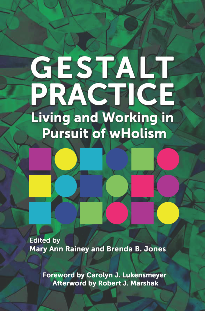 Gestalt Practice: Living and Working in Pursuit of wHolism